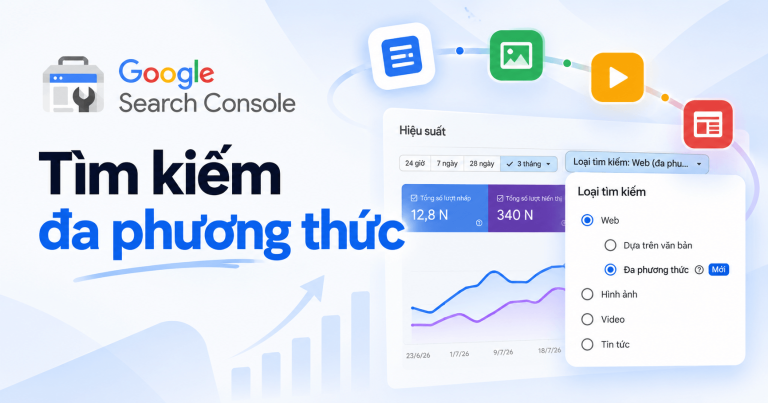 Tìm kiếm đa phương thức là gì? Google Search Console bổ sung Multimodal Search